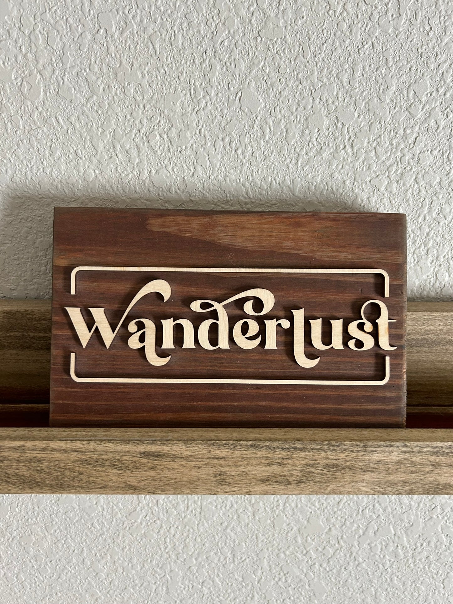 Wanderlust Sign - Rustic Sign